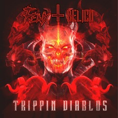 Fenx X Belico - Trippin Diablos