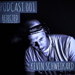 Kevin Schweikard @ Rejected Podcast #001