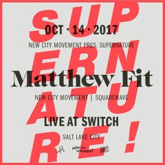 MATTHEW FIT @ SUPERNATURE! 10/14/17