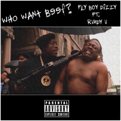 FlyBoiDizzy ft. RandyV/X. ~"WHO WANT BEEF".