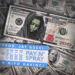 PayNSpray (Prod Jay Gucci)