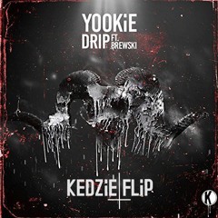 YOOKIE - Drip Ft Brewski (Kedzie Flip)* Free Download*
