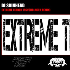 Dj Skinhead - Extreme Terror (Psycho-Meth RMX)