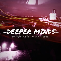 Wolfgang Wheeler & Coyote Kisses - Deeper Minds (Original Mix)