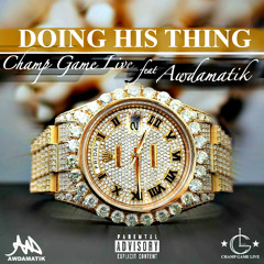DOING HIS THING Ft AWDAMATIK