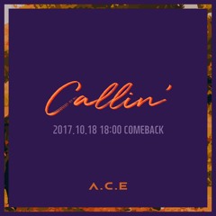 Callin' - Nightcore || A.C.E.