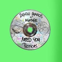 Dillon Francis and NGHTMRE - Need You(NI - RAVE Edit)