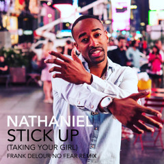 Stick Up (Frank Delour No Fear Remix)- Nathaniel