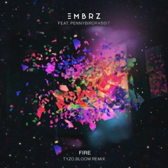 EMBRZ - Fire (Tyzo Bloom Remix)