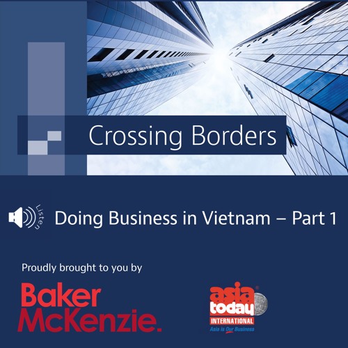 Stream Episode Episode 5 Doing Business In Vietnam Part 1 By Crossing Borders Podcast Listen Online For Free On Soundcloud