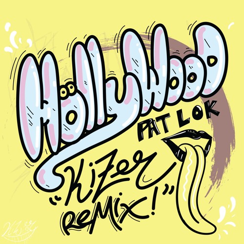 Hollywood (Kizer Remix) - Pat Lok