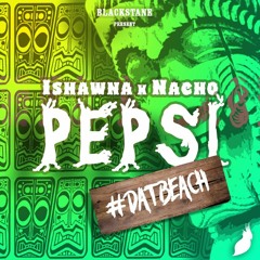 Ishawna x Nacho - Pepsi #DATBEACH