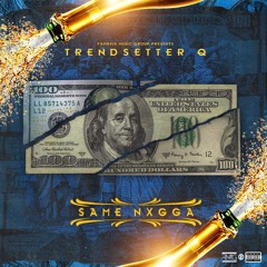 Trendsetter - Same Nigga