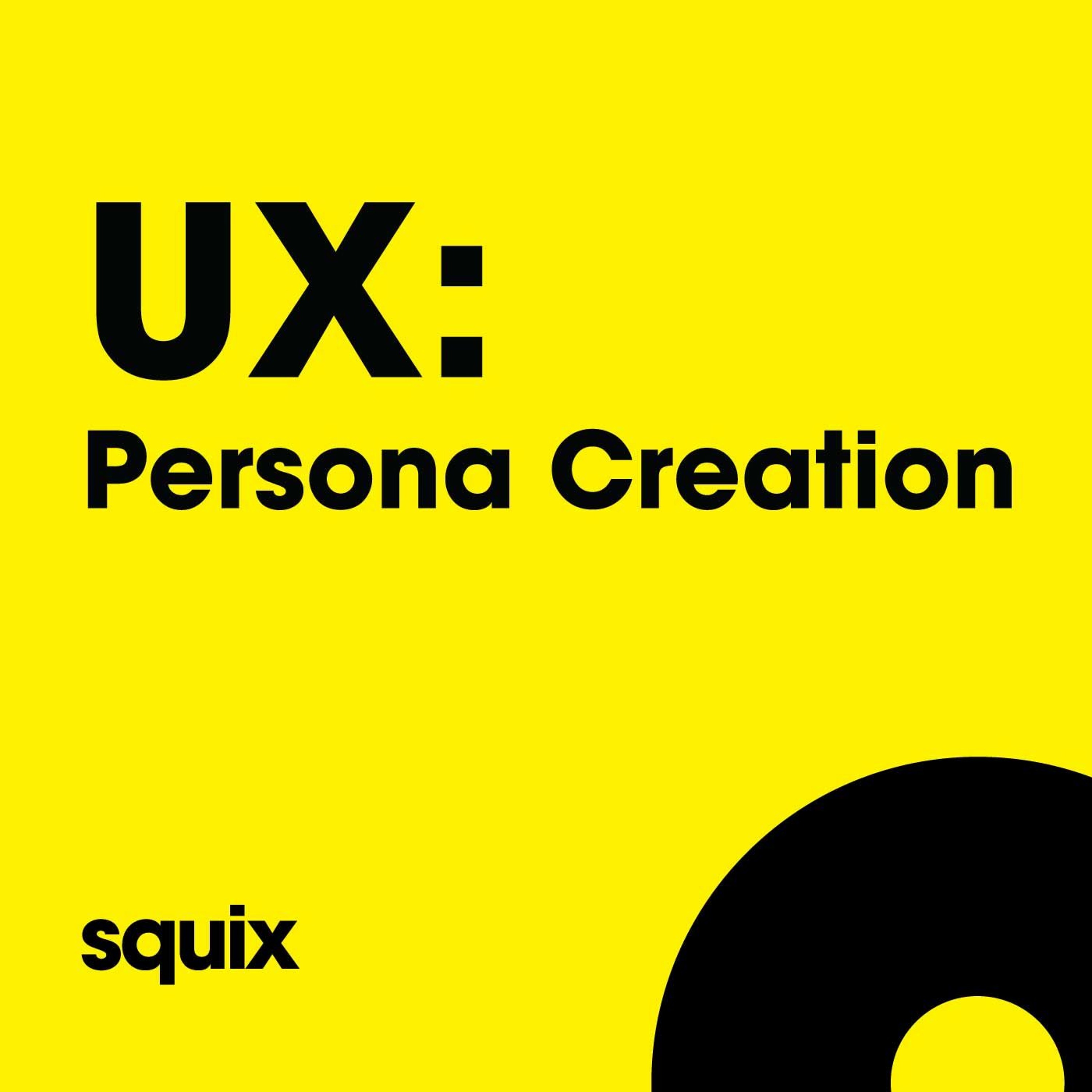 Squix - Persona creation in UX