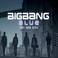 Big Bang (빅뱅) - Blue (Cory Kwon Remix)