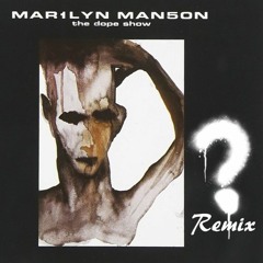 Marilyn Manson - The Dope Show (Que Remix)