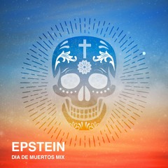 epstein - Dia De Muertos Mix