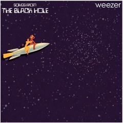 Weezer - Songs From The Black Hole