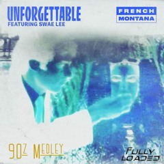UnForgettable Remix [90z Medely]