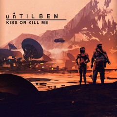 unTIL BEN - Kiss Or Kill Me (Microchip Terror Remix)