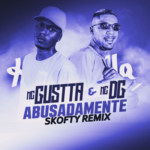 MC Gustta & MC DG - Abusadamente ( Skofty Remix ) [ FREE DOWNLOAD ]
