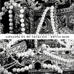 Lipgloss On My Necklace (prod. ColtonBroBeats)