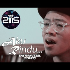 Bastian Steel - Aku Rindu (Cover By Mario The 2ins)