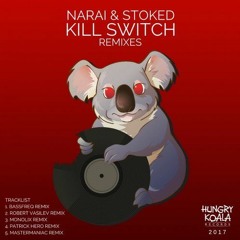 Stoked, Narai - Kill Switch (Bassfreq Remix)