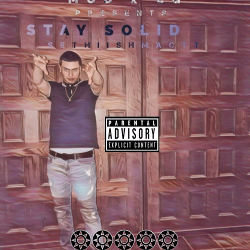 Stay Solid - SethiiShmactt(Prod. Jay P. Bangz)