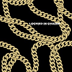 Locked in Chains(prod. Slingshot)