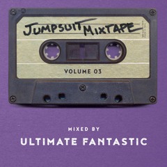 Jumpsuit Mixtape Vol. 3 Mixed by Ultimate Fantastic (Continuous Mix)