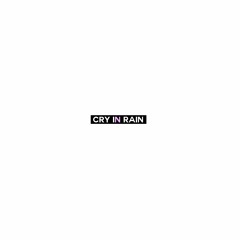 Cry In Rain