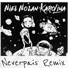 Karolina (Neverpais Remix)