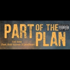 Part Of The Plan (feat. Kidd Elliven X LaceDean) Prod. France Oliver