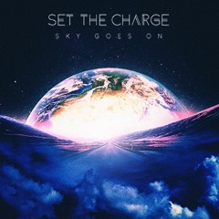 Set The Charge - 2017 - Sky Goes On - 06 - Don't Let Them In