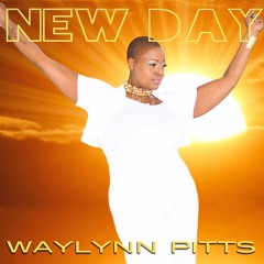 New Day by Waylynn Pitts