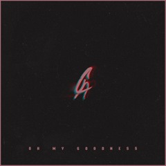 Oh My Goodness (PROD. BY ONBEATMUSIC)