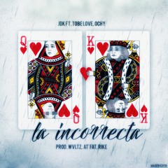 La Incorrecta - JDK ft. Tobe Love, Ochy