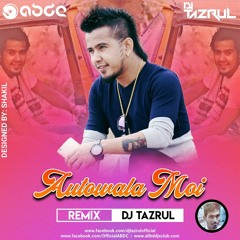 Autowala Moi (Tapori Mix) DJ TaZrul