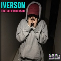 Iverson - Thatcher Robinson (Prod. Snowbak)