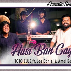 Hasi Ban Gaye cover by TOTO CLUB ft. Joe Daniel & Amal Balan