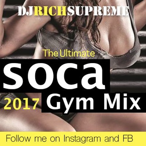 The Ultimate Soca Gym Mix 2017 (Its Blazing Hotttt)
