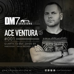 Ace Ventura - DM7 Sessions Mix #1