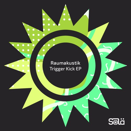 Stream Raumakustik - Trigger Kick (Radio Cut) by Sola | Listen online for  free on SoundCloud