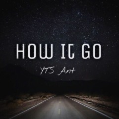 YTS Ant - How It Go (Audio)