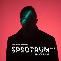 Spectrum Radio 028 by JORIS VOORN | Edwin Oosterwal Guest Mix