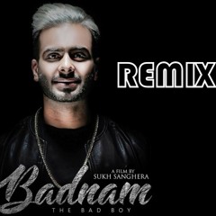 Badnam (Remix)- Mankirt Aulakh / Trap Mix