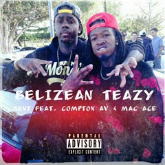 Belizean Teazy - Rent Feat. Compton AV And Mac Ace