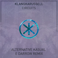 Circuits ( Alternative Kasual & Darrow Remix )