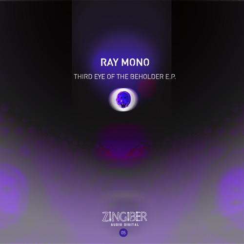 Ray Mono - Third Eye of the Beholder (Original Mix)